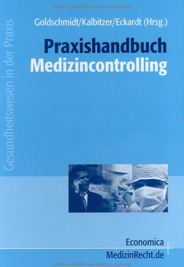 Praxishandbuch Medizincontrolling (Gesundheitswesen in der Praxis)