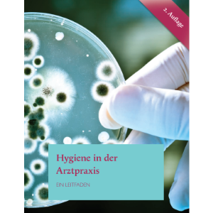 Hygiene in der Arztpraxis. Ein Leitfaden 2. Auflage