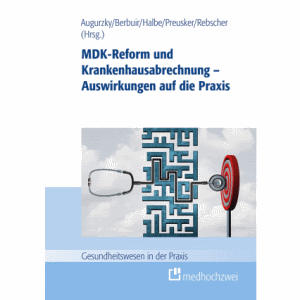 MDK-Reform und Krankenhausabrechnung – Auswirkungen auf die Praxis