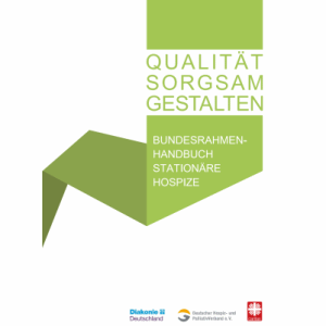 Bundesrahmenhandbuch für die Qualitätsentwicklung stationärer Hospize