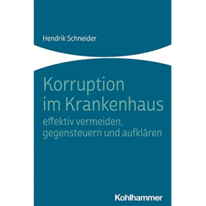 Korruption im Krankenhaus – effektiv vermeiden, gegensteuern und aufklären
