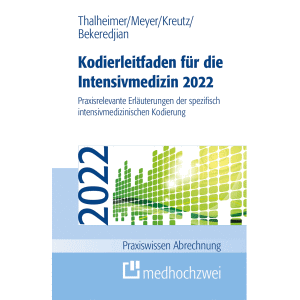 Kodierleitfaden für die Intensivmedizin 2022: Praxisrelevante Erläuterungen der spezifisch intensivmedizinischen Kodierung