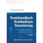 Praxishandbuch Krankenhausfinanzierung: Krankenhausfinanzierungsgesetz, Krankenhausentgeltgesetz, Bundespflegesatzverordnung 4. Auflage Taschenbuch – 25. September 2025 von Prof. Dr. Thomas Vollmöller